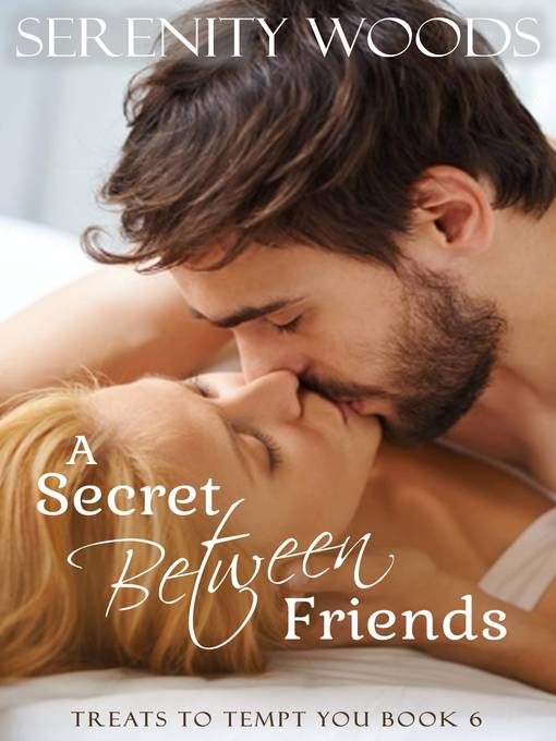Title details for A Secret Between Friends by Serenity Woods - Available